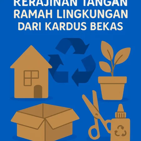 Kerajinan Tangan Ramah Lingkungan dari Kardus Bekas