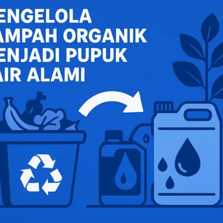 Mengelola Sampah Organik Menjadi Pupuk Cair Alami